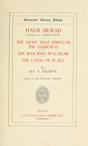 Cover of: Hadji Murad: The light that shines in the darkness ; The man who was dead ; The cause of it all