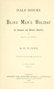 Half-hours of blind man's holiday, or, Summer and winter sketches in black and white