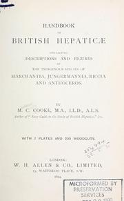 Cover of: Handbook of British Hepaticae: containing descriptions and figures of the indigenous species of Marchantia, Jungermannia, Riccia and Anthoceros