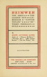 Cover of: Heimweh; The siren; The loaded gun; Liebereich; "Jupiter Tonans"; "Sis"; Thor's emerald; Guile by John Luther Long