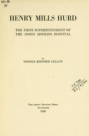 Cover of: Henry Mills Hurd, the first superintendent of the Johns Hopkins Hospital. by Thomas Stephen Cullen
