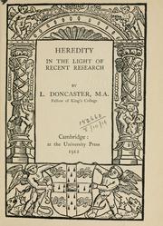 Cover of: Heredity in the light of recent research. by Leonard Doncaster
