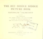 Cover of: The hey diddle diddle picture book by Randolph Caldecott