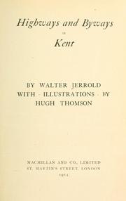 Cover of: Highways and byways in Kent by Walter Jerrold