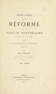 Cover of: Histoire de la Réforme dans le pays de Montbéliard depuis les origines jusqu'à la mort de P. Toussain, 1524-1573.