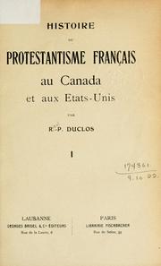 Cover of: Histoire du Protestantisme français au Canada et aux Etats-Unis. by R. P. Duclos