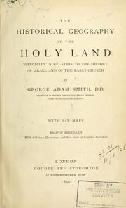 Cover of: The historical geography of the Holy Land, especially in relation to the history of Israel and of the early Church. by Sir George Adam Smith