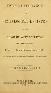 Cover of: Historical memorandum and genealogical register of the town of West Boylston, Massachusetts, from its early settlement to 1858 by Benjamin Franklin Keyes