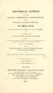 Cover of: Historical notices of the several rebellions, disturbances, and illegal associations in Ireland from the earliest period to the year 1822 by 