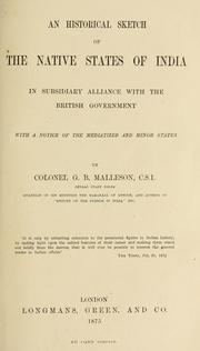 Cover of: An historical sketch of the native states of India in subsidiary alliance with the British government, with a notice of the mediatized and minor states.