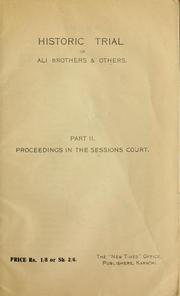 Cover of: The historic trial of Ali Brothers, Dr. Kitchlew, Shri Shankeracharya, Maulana Hussain Ahmed, Pir Ghulam Mujaddid and Maulana Nisar Ahmed. by 