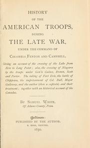 Cover of: History of the American troops, during the late war, under the command of Colonels Fenton and Campbell, giving an account of the crossing of the lake from Erie to Long point