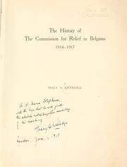 The history of the Commission for Relief in Belgium, 1914-1917 by Tracy Barrett Kittredge