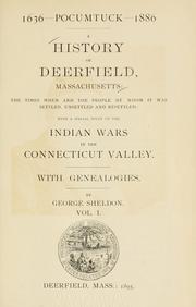 Cover of: A History of Deerfield, Massachusetts: the times when the people by whom it was settled, unsettled and resettled