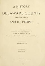 Cover of: A history of Delaware County, Pennsylvania, and its people