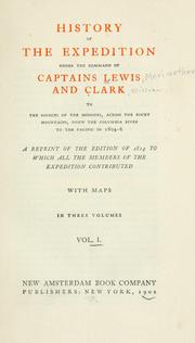 History of the expedition under the command of Captains Lewis and Clark by Meriwether Lewis