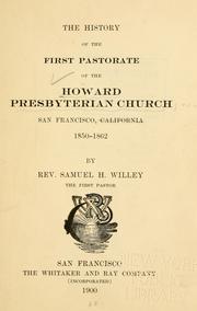 Cover of: The history of the first pastorate of the Howard Presbyterian Church, San Francisco, California. 1850-1862