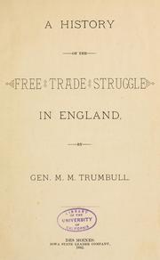 Cover of: A history of the free trade struggle in England by Trumbull, M. M.