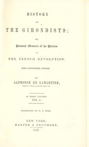 Cover of: History of the Girondists by Alphonse de Lamartine