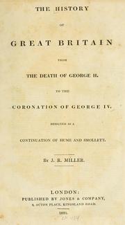 Cover of: The history of Great Britain from the death of George II. to the coronation of George IV. by Miller, J. R.