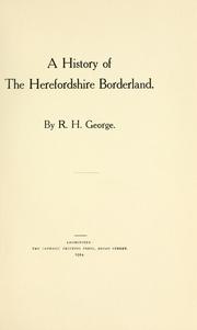 A history of Herefordshire borderland by Richard Henry George