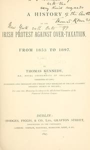 Cover of: history of the Irish protest against over-taxation, from 1853 to 1897.