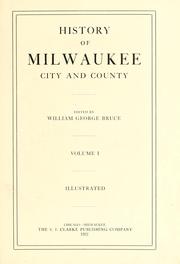 Cover of: History of Milwaukee, city and county