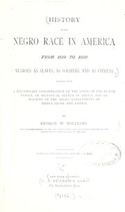 Cover of: History of the negro race in America from 1619 to 1880. by George Washington Williams, George Washington Williams