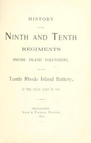 Cover of: History of the Ninth and Tenth Regiments Rhode Island Volunteers, and the Tenth Rhode Island Battery, in the Union Army in 1862.