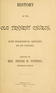 Cover of: History of the Old Tennent church: with biographical sketches of its pastors.