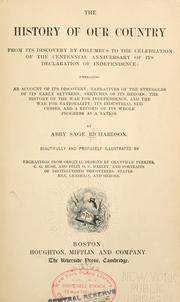 The history of our country from its discovery by Columbus to the celebration of the centennial anniversary of its Declaration of independence .. by Abby Sage Richardson