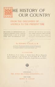 Cover of: The history of our country from the discovery of America to the present time: including a comprehensive historical introduction, copious annotations, a list of authorities and references, etc
