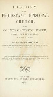 Cover of: History of the Protestant Episcopal Church, in the county of Westchester, from its foundation, 1693, to 1853.