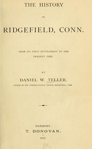 The history of Ridgefield, Conn by Daniel W. Teller