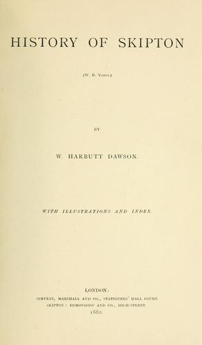 History of Skipton (W. R. Yorks.) by William Harbutt Dawson