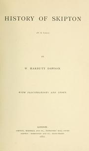 Cover of: History of Skipton (W. R. Yorks.) by William Harbutt Dawson