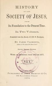 Cover of: History of the Society of Jesus: from its foundation to the present time