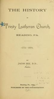Cover of: The history of Trinity Lutheran church, Reading, Pa., 1751-1894.