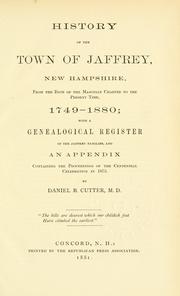 History of the town of Jaffrey, New Hampshire, from the date of the Masonian charter to the present time, 1749-1880 by Daniel B. Cutter