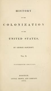 Cover of: History of the United States from the discovery of the American continent ... by George Bancroft