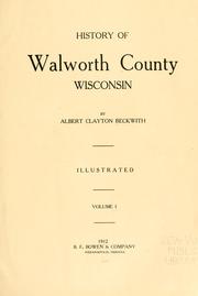 Cover of: History of Walworth county, Wisconsin ... by Albert Clayton Beckwith