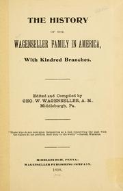 Cover of: The history of the Wagenseller family in America: with kindred branches.
