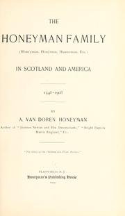 Cover of: The  Honeyman family (Honeyman, Honyman, Hunneman, etc.) in Scotland and America, 1548-1908