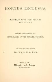 Cover of: Hortus inclusus: messages from the wood to the garden, sent in happy days to the sister ladies of the Thwaite, Coniston