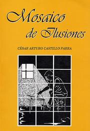 Mosaico de ilusiones by César Arturo Castillo