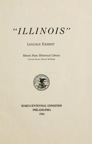 Cover of: Illinois Lincoln exhibit | Illinois State Historical Library.