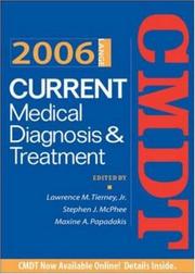 Cover of: Current Medical Diagnosis & Treatment, 2006 (Current Medical Diagnosis and Treatment) by Lawrence M. Tierney, Stephen J. McPhee, Maxine A. Papadakis
