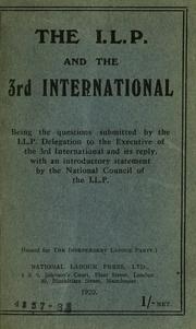 The I. L. P. and the 3rd International by Independent Labour Party (Great Britain)