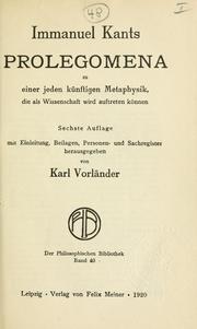 Cover of: Immanuel Kants Prolegomena zu einer jeden künftigen Metaphysik, die als Wissenschaft wird auftreten können.