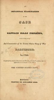 An impartial examination of the case of Captain Isaac Phillips, late of the navy, and commander of the United States sloop of war Baltimore, in 1798 by Isaac Phillips